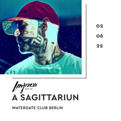 A Sagittariun @ Watergate Club - Impress 02.06.22