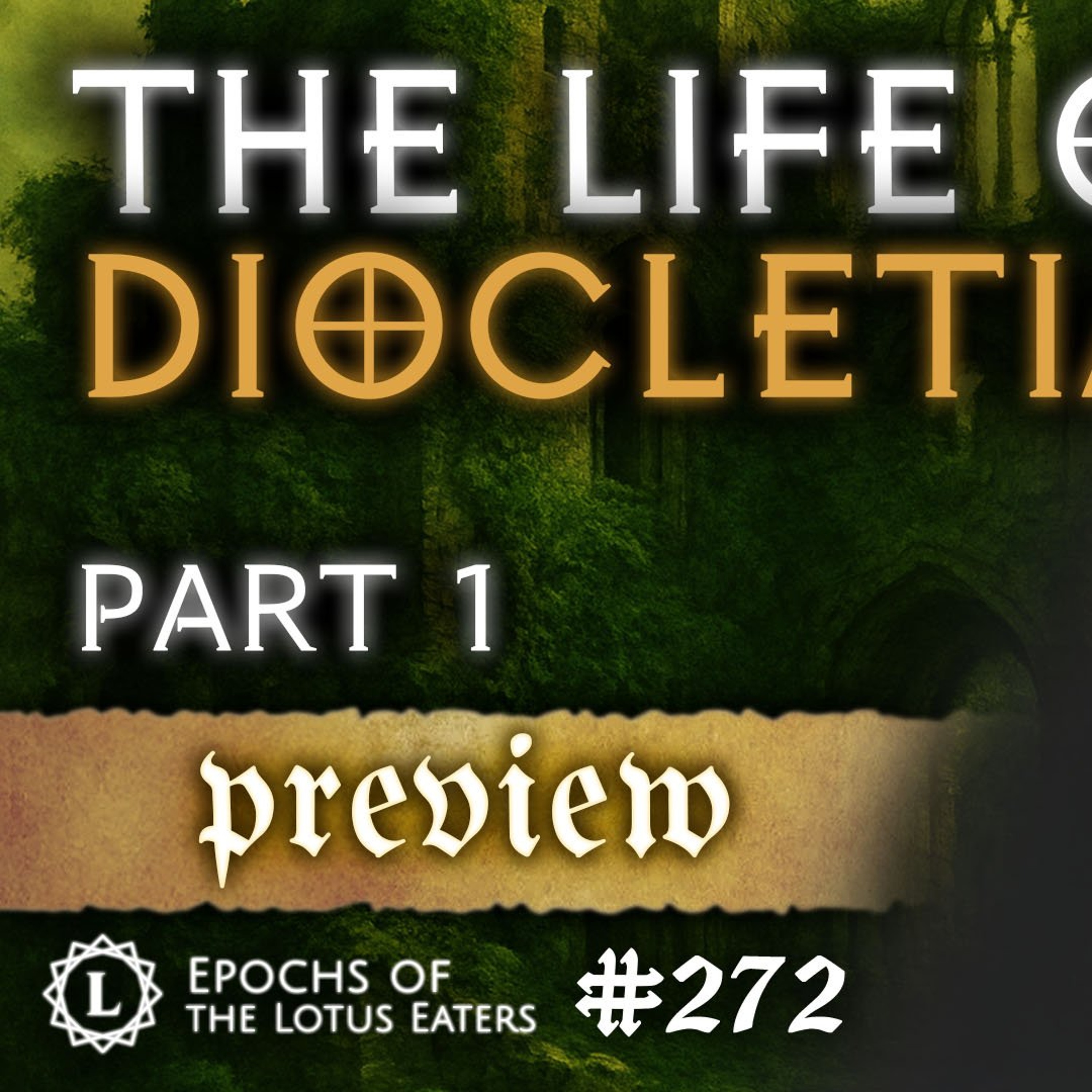 PREVIEW: Epochs #272 | Diocletian - Part 1