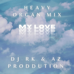 Dj RK & AZ - My Love