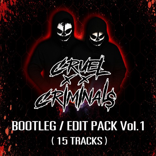 CRUEL CRIMINALS BOOTLEG / EDIT PACK Vol.1  [FREE DOWNLOAD]