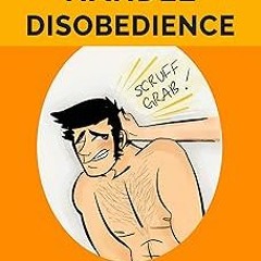 Read✔ ebook✔ ⚡PDF⚡ FEMDOM: How To Handle Disobedience: For Dominant Women ('How To' Femdom Guid