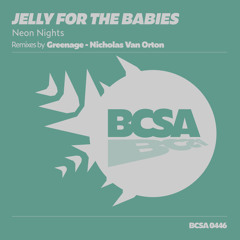 Jelly For The Babies - Neon Nights (Nicholas Van Orton Remix) [Balkan Connection South America]