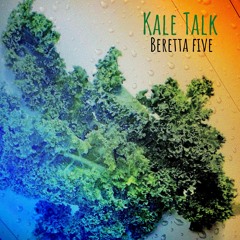 Kale Talk - Beretta Five.finial