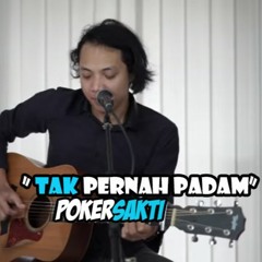Sandhy Sondoro Tak Pernah Padam Felix Cover upload PokerSakti