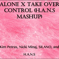 Alone X Take Over Control (H.A.N.S Mashup)