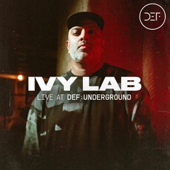 IVY LAB (LIVE SET) @ DEF: UNDERGROUND