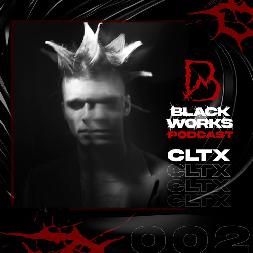 BLACKWORKS PODCAST 002 | CLTX