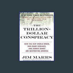 {ebook} 📚 The Trillion-Dollar Conspiracy: How the New World Order, Man-Made Diseases, and Zombie B