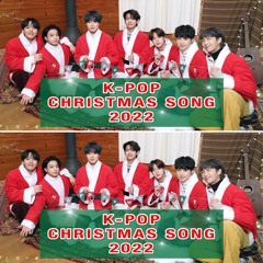 K - POP CHRISTMAS SONG 2022