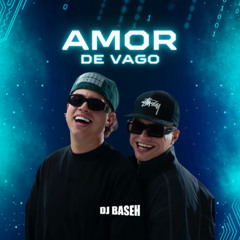 DJ Baseh - Top Amor de vago