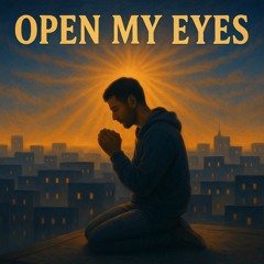 Open my Eyes