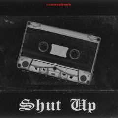 Shut Up