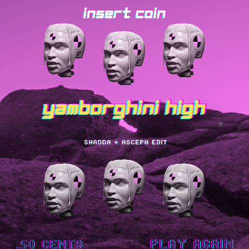 Yamborghini High (Shadda + Asceph edit)