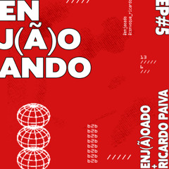 Enj(ã)oado B2B Ricardo Paiva - Enj(ã)oando EP#5 - 13.06.2025