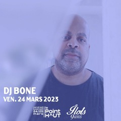 Les Îlots 9 ans - DJ BONE - 24/03/2023