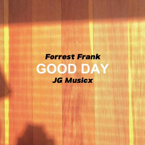 Stream Forrest Frank (Good Day) by JG MUSICX | Listen online for free ...
