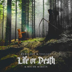 Rebelion & Villain ft. Micah Martin - Life Or Death | Q-dance Records