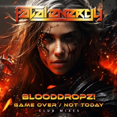 BloodDropz! - Not Today (Original Mix)