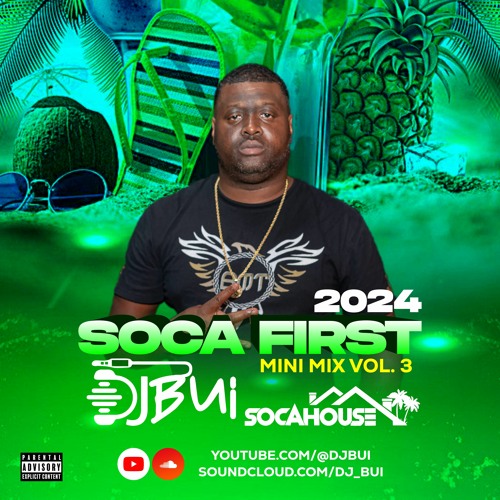 Stream 2024 Soca First Vol. 3 MIni Mix by DJ Bui Listen online for