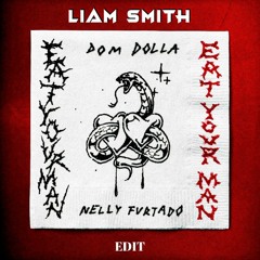 Dom Dolla X Nelly Furtado - Eat Your Man (Liam Smith Edit) *FREE DL*