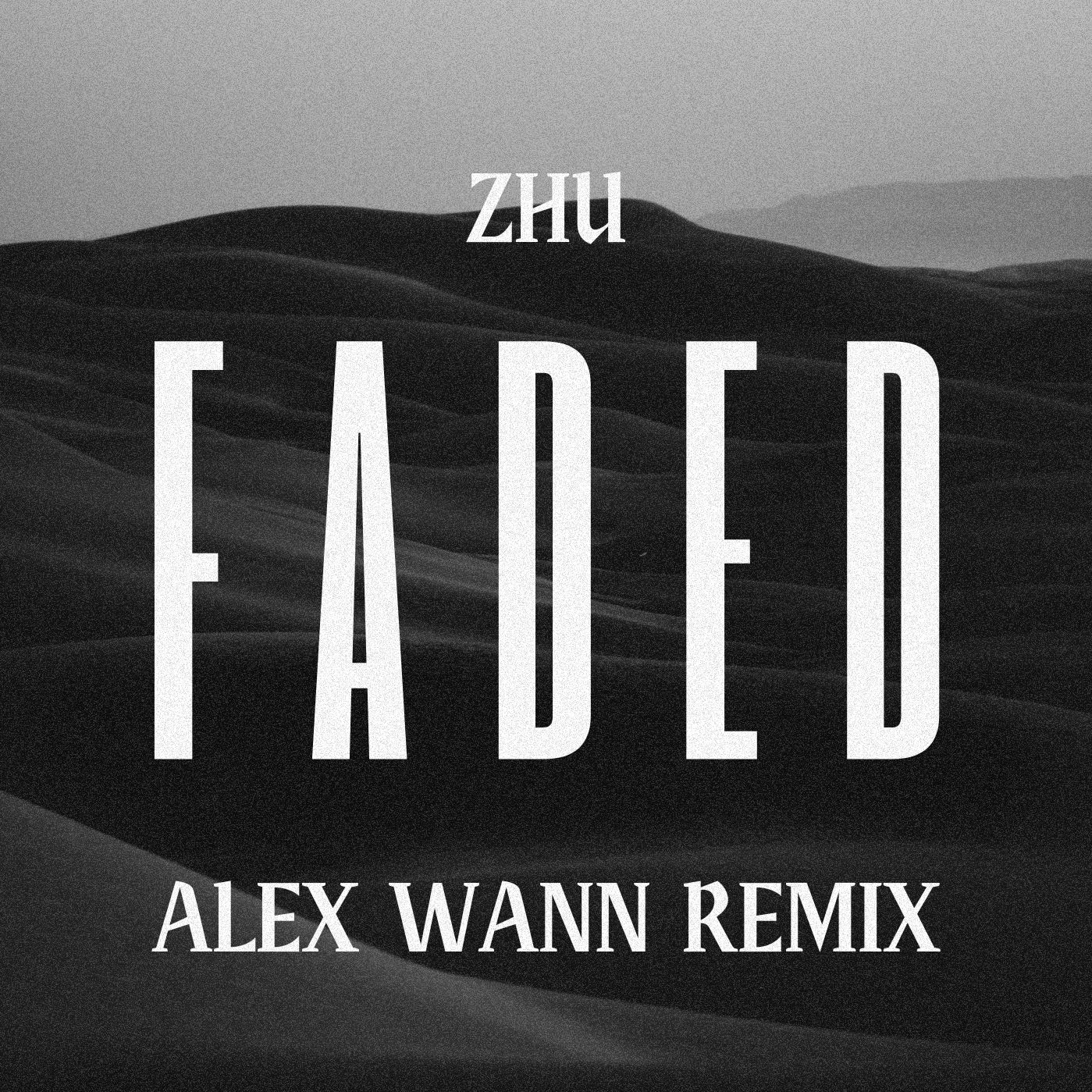 Zhu – Faded (Alex Wann Remix)
