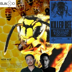 Bleu Clair, OOTORO Feat. Chyra - Killer Bee (BJASSO Edit)
