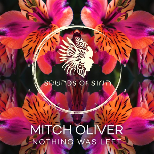 Mitch Oliver - Nothing Was Left (Original Mix) [SIRIN069]