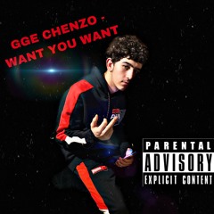 GGE Chenzo - What You Want