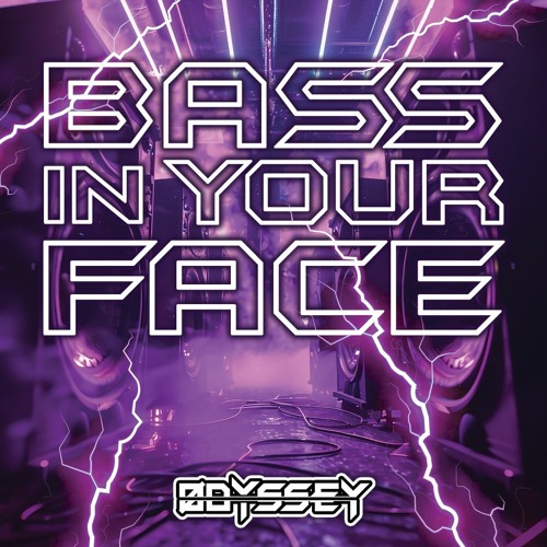 Odyssey - Bass In Your Face [FREE DL]