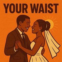 Your waist(The wedding song) - Afrodans.Musik