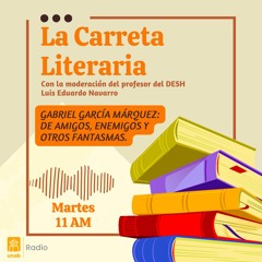 La Carreta Literaria - Capítulo 20: Gabriel García Márquez
