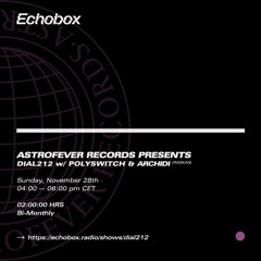 DIAL212 w/ Polyswitch & Archidi @ Echobox Radio (28-11-2021)