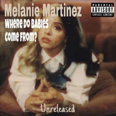 Melanie Martinez - Where Do babies Come From (OFFICIAL)