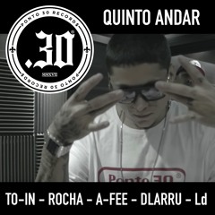 Quinto Andar - To-in | Rocha | A-Fee | D'Larru | Ld