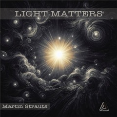 Light Matters Martin Strauts Original Mix