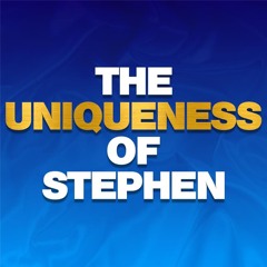 The Uniqueness Of Stephen