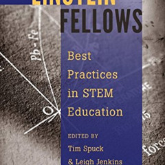 [Download] PDF 📰 Einstein Fellows: Best Practices in STEM Education – With assistanc