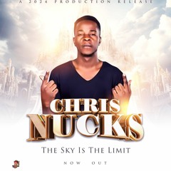 Chris Nucks The Sky  is  the  limit