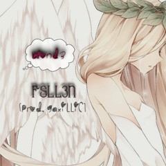 Fall3n  -blond3  | prod. GAXILLIC     ♡