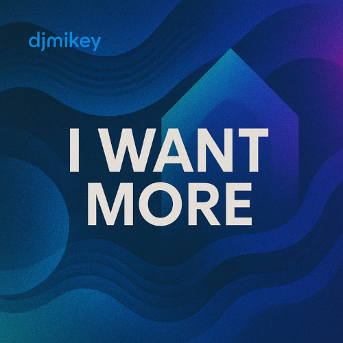 I Want More