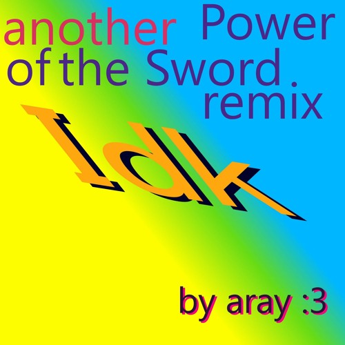 Another Power Of The Sword Remix But This One Is Cool Too