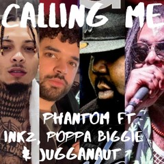Callin' Me (RADIO EDIT) - Phantom Ft. Inks, Poppa Biggie & Jugganaut