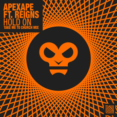 Hold On (Take Me to Church Extended Mix) [feat. Reigns]