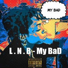 L.N.B - My Bad