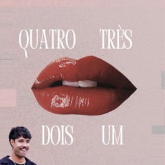 Quatro, três, dois, um [FREE DL]