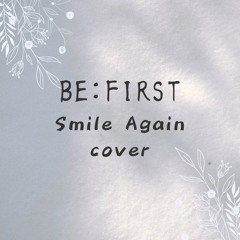 BE:FIRST Smile Again cover