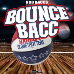 ROB RACCS - BOUNCE BACC