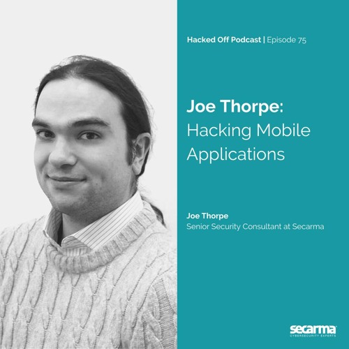 076. Joe Thorpe: Hacking Mobile Apps