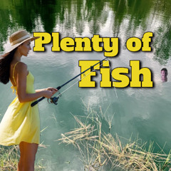 Plenty of Fish