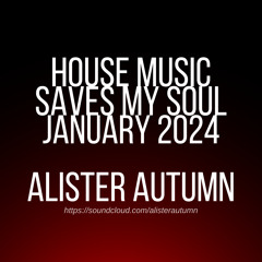 House Music Saves My Soul | January 2024